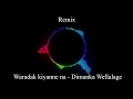 Waradak Kiyanne Na Remix Video - Dimanka Wellalage | Sinhala Remix