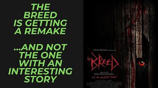 The Breed Remake is Coming | Not the Interesting Vampire One, the Wes Craven Horror One Instead
