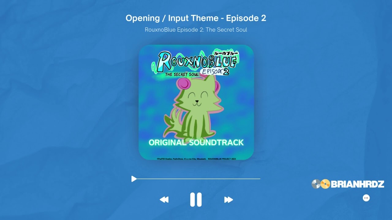 Opening / Input Theme (Episode 2) | RouxnoBlue Episode 2 The Secret Soul OST (OFFICIAL AUDIO)