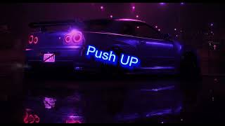 Push up (Slowed + Bassboosted)