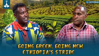 GOING GREEN, GOING NEW: ETHIOPIA'S STRIDE