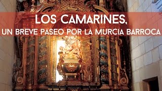 Los camarines, un breve paseo por la Murcia barroca / MULA