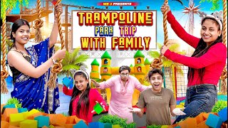 Trampoline Park Trip With Family || We 3 || Aditi Sharma