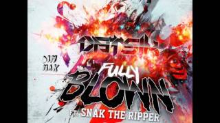 Video thumbnail of "Datsik - FULLY BLOWN (FEAT. SNAK THE RIPPER)**Original Mix**"