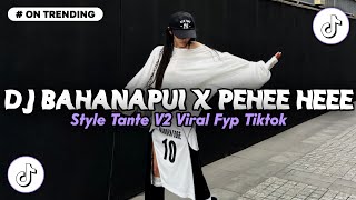 Download Lagu DJ BAHANA PUI X PEHEE HEEE STYLE TANTE V2 🎵 SOUND VIRAL FYP TIKTOK TERBARU 2026 || BY - REZ FVNKY
