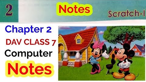DAV Class 7 Computer Chapter 2: Scratchll Full Notes