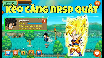 Ngọc Rồng Online - Chính Thức Siêu Phẩm Quocbaos8 Xuống Núi Test Hp Đại Chiến Nrsd !!