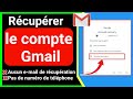 Comment rcuprer un compte gmail sans email ni numro de tlphone