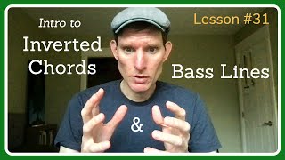 Bens Quick & Dirty Music Theory 31: Intro to Inverted Chords & Bass Lines