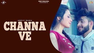 CHANNA VE (FULL VIDEO) | ARPIT RANA | NEW PUNJABI SONGS 2018 | MAD 4 MUSIC