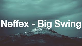 Neffex - Big Swing Lyrics