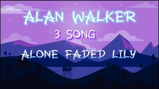 Alan Walker – Alone; Faded; Lily (Lyrics)