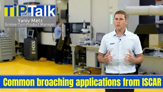 ISCAR TIP TALK - Common broaching applications from ISCAR