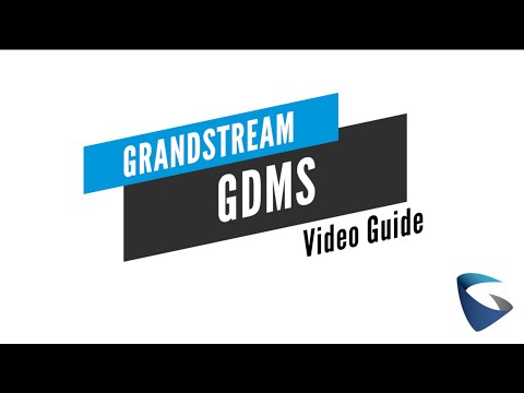 Video Guides - GDMS - Grandstream Device Management System