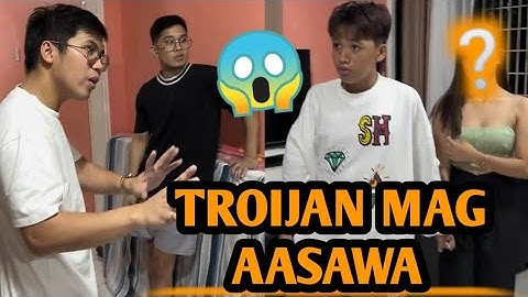 TROIJAN MAG AASAWA NA!