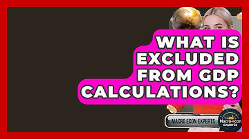 What Is Excluded From GDP Calculations? - Macroecon Experts