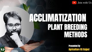 What is Acclimatization in Plant Breeding | Plant Breeding Methods