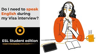 ARGO:  Do ESL students need to speak English at their visa interviews? | Visa Interview Preparation