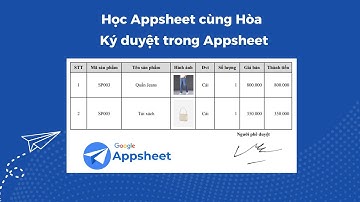 Chức năng ký duyệt và in chữ ký trong Appsheet - Hòa data