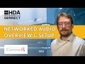 URC HDA - Networked Audio Overview &amp; Setup