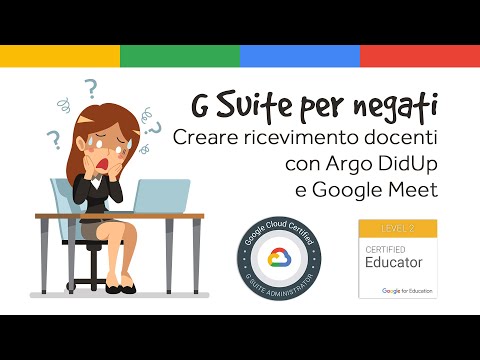 Creare ricevimento docenti con Argo DidUp e Google Meet | G Suite per negati