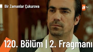 Bir Zamanlar Çukurova 120. Bölüm Fragmanı | Haşmet Çolak kim? @BZC