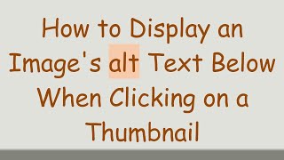 How to Display an Image&#39;s alt Text Below When Clicking on a Thumbnail