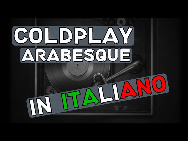 Coldplay - Arabesque (Traduzione in italiano) class=
