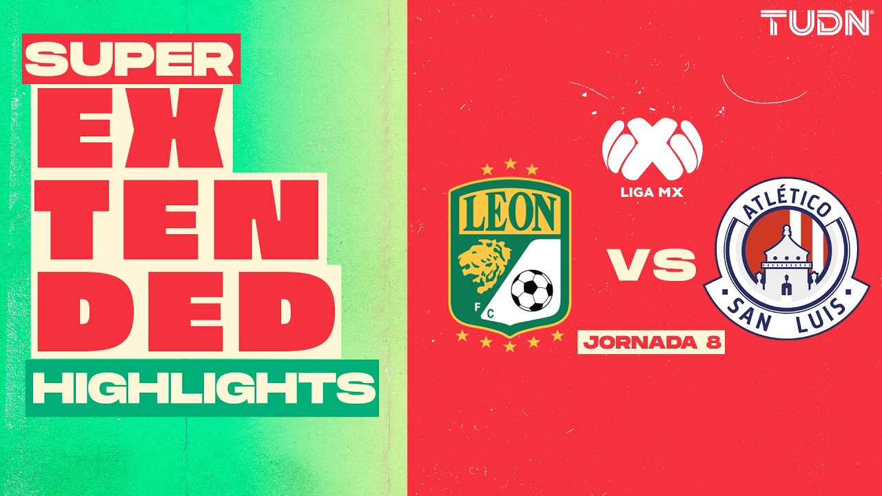 SUPER EXTENDED HIGHLIGHTS -León vs Atlético San Luis | Liga MX - Jornada 8 Apertura 2026 | TUDN