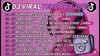 DJ TIKTOK TERBARU 2025DJ NGAPAIN REPOT X TABOLA BALE DJ TABOLA BALE X PICA PICA PICA FULL ALBUM