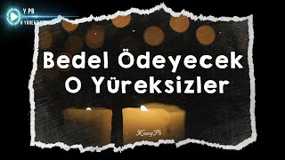 Bedel Ödeyecek O Yüreksizler - Kuzey Pb