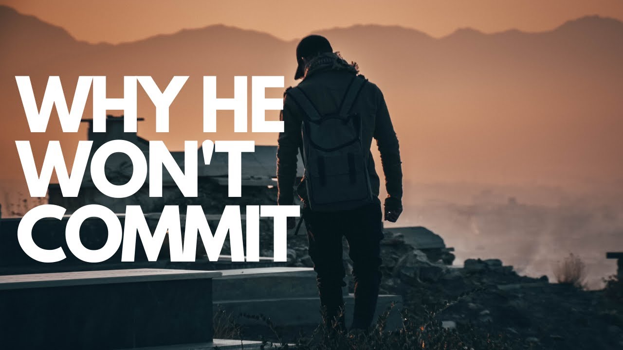 Top 4 Reasons a Man won't Commit (and what to do about it) | Dating ...