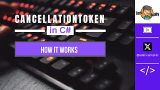 CancellationToken in C# | How it Works