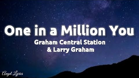Thumbnail of One in a Million You Lyrics Graham Central Station and Larry Graham (Lyrics)