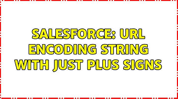Salesforce: URL Encoding String with just Plus Signs