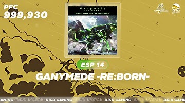 Ganymede -re:born- ESP 999,930 DDR WORLD 2025