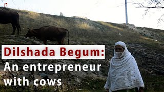 Dilshada Begum: An entrepreneur with cows