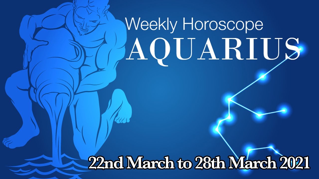Aquarius Weekly Horoscopes Video For 22nd March 2021 Preview YouTube