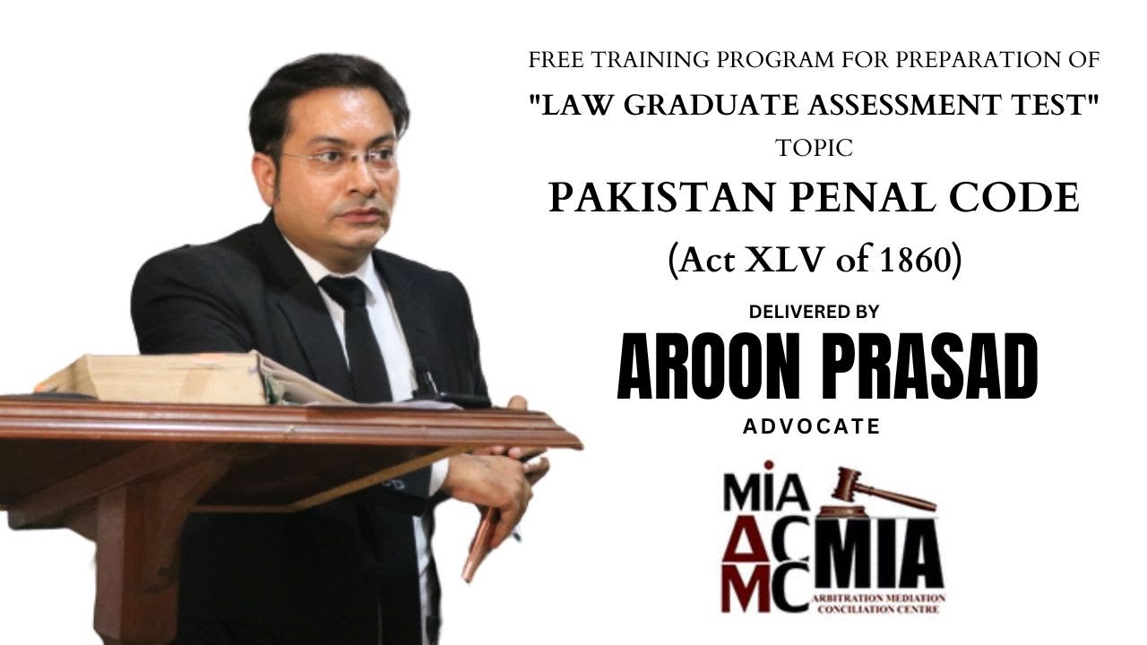 LAW GAT Lecture Topic | Pakistan Penal Code  (Act XLV of 1860) |Aroon Parsad 