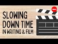 Slowing down time (in writing & film) - Aaron Sitze
