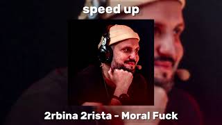 2rbina 2rista - Moral Fuck [speed up]