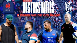 XV de France - Destins Mêlés - S06E05 : Épreuve de courage