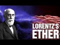 Lorentzs ether unveiled the legacy and controversies of einsteins rival