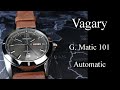 UHRPOTT #1: Eine Neuentdeckung. VAGARY G Matic 101