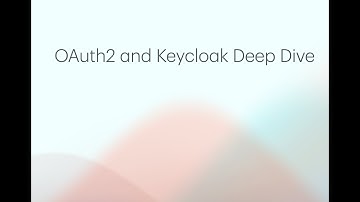 OAuth2 and keycloak deep dive