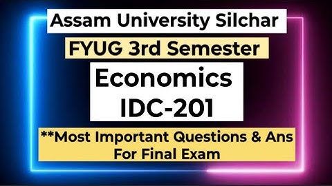 FYUG Economics IDC 201 Important Question | Assam University 3rd Sem Important Question