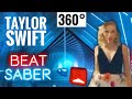 [360 video] Taylor Swift Me Beat Saber VR Box PSVR Epic Fail Noob Miss