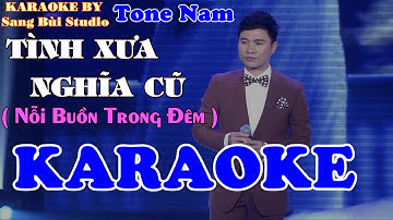 KARAOKE | Tình Xưa Nghĩa Cũ ( Nỗi Buồn Trong Đêm ) - Quang Linh | Beat TONE NAM ( Tone Dm )