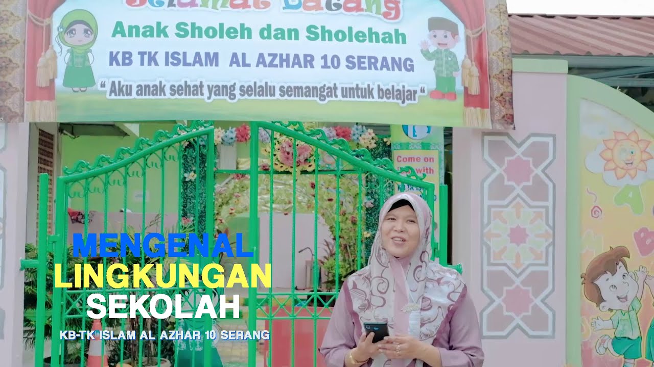 Mengenal Lingkungan Sekolah - KB TK Islam Al Azhar 10 Serang