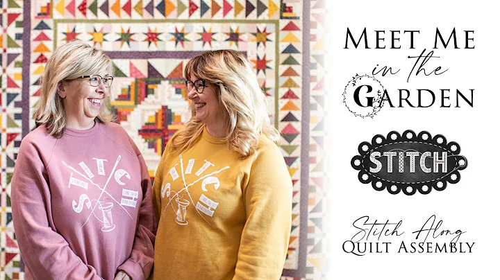 Meet Me In The Garden Stitch Along | Quilt Assembl...